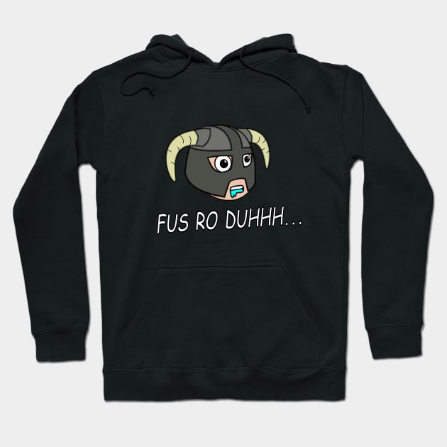 Fus Ro Duh Hoodie by FusRohDuh